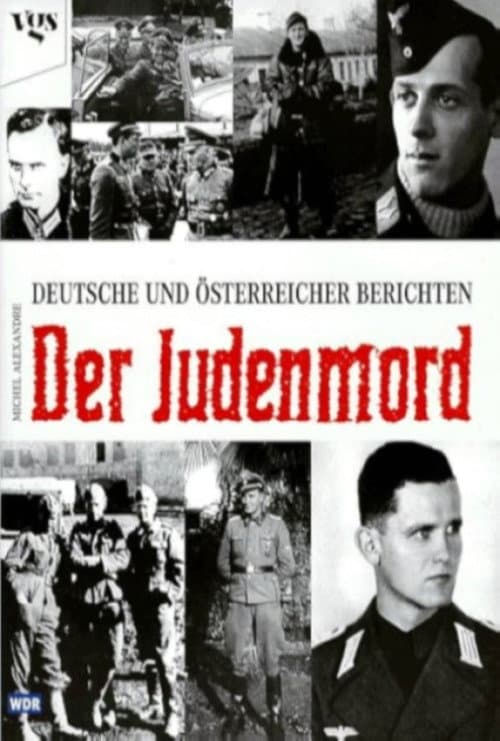 Постер: Der Judenmord – Deutsche und Österreicher berichten