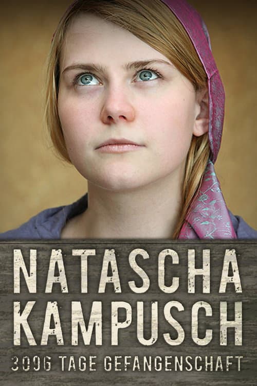 Постер: Natascha Kampusch - 3096 Tage Gefangenschaft