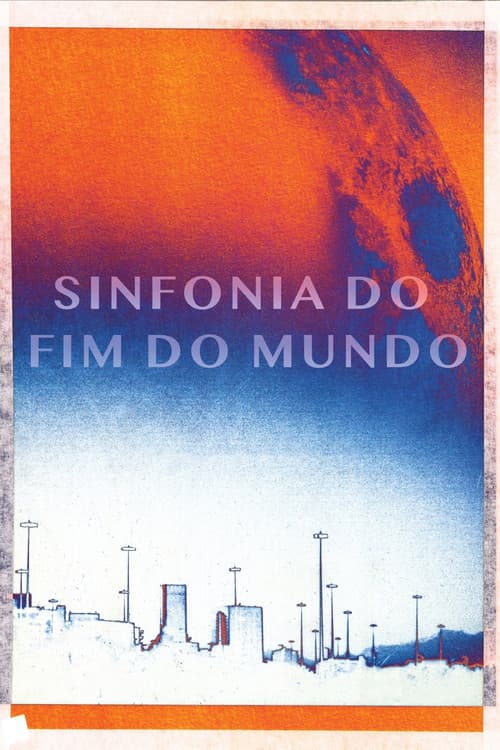 Постер: Sinfonia do Fim do Mundo