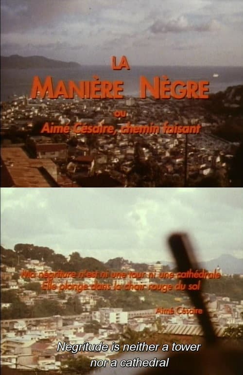 Постер: La Manière Nègre ou Aimé Césaire, Chemin Faisant
