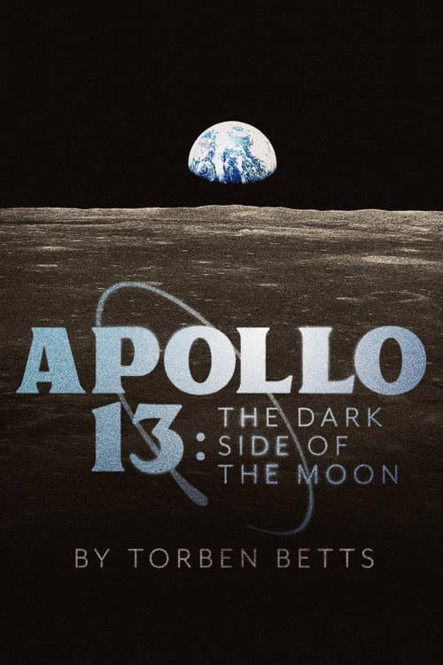 Постер: Apollo 13: The Dark Side of the Moon
