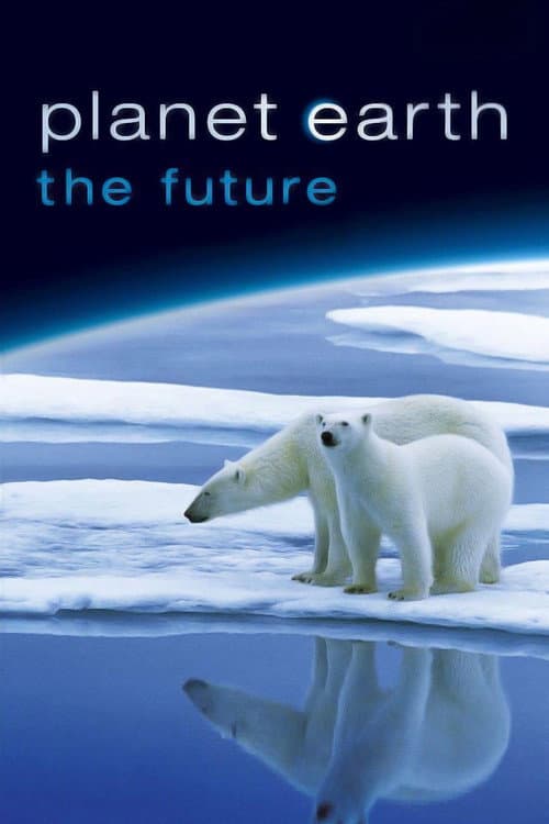 Постер: Planet Earth: The Future