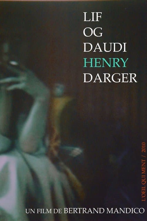 Постер: Lif og daudi Henry Darger