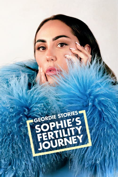 Постер: Geordie Stories: Sophie's Fertility Journey