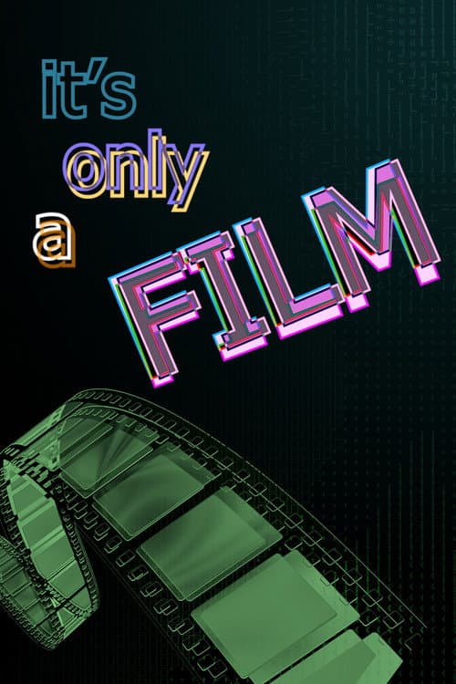 Постер: It’s Only a Film