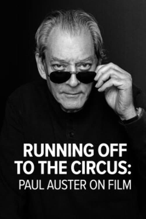 Постер: Running Off to the Circus: Paul Auster on Film