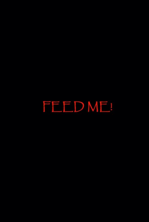 Постер: Feed Me!