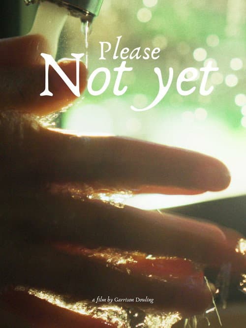 Постер: Please, Not Yet
