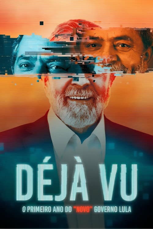 Постер: Déjà Vu - O Primeiro Ano do "Novo" Governo Lula