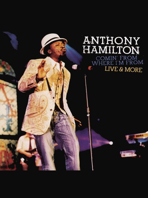 Постер: Anthony Hamilton: Comin' From Where I'm From