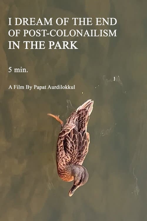 Постер: I DREAM OF THE END OF POST-COLONAILISM IN THE PARK 5 min.