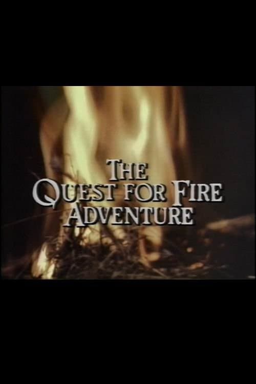 Постер: The Quest for Fire Adventure