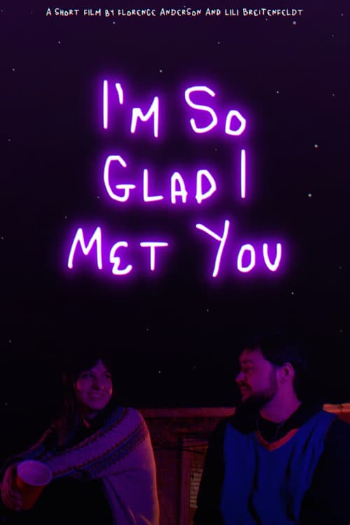 Постер: I'm So Glad I Met You
