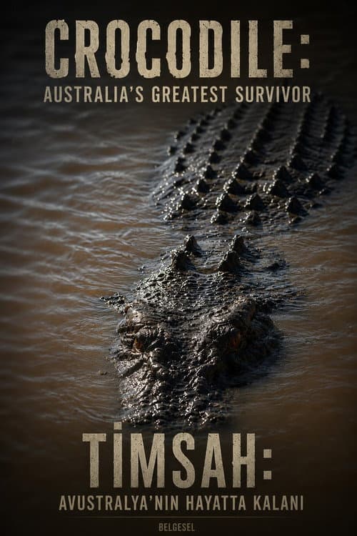 Постер: Crocodile: Australia's Greatest Survivor