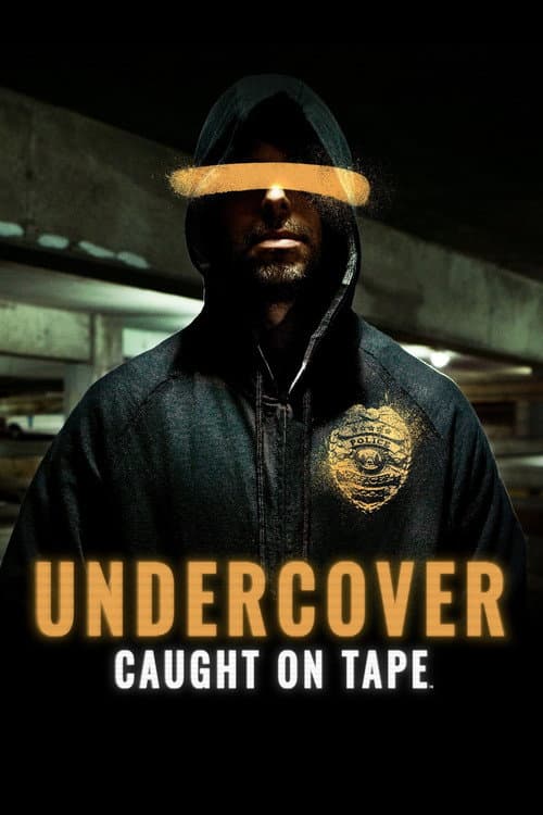 Постер: Undercover: Caught on Tape