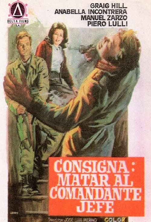 Постер: Consigna: matar al comandante en jefe