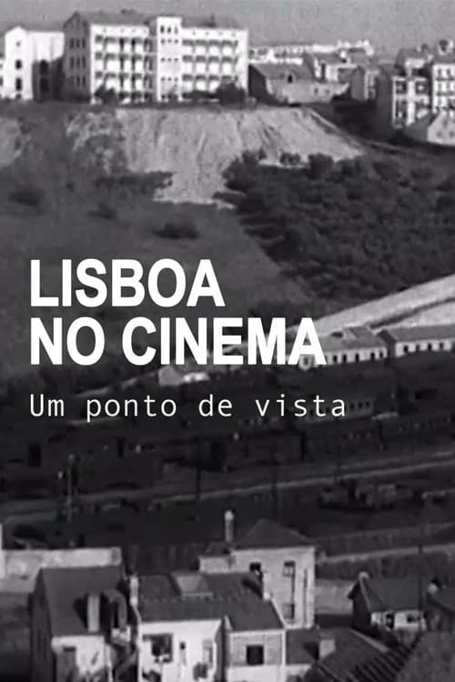 Постер: Lisboa no Cinema, Um Ponto de Vista