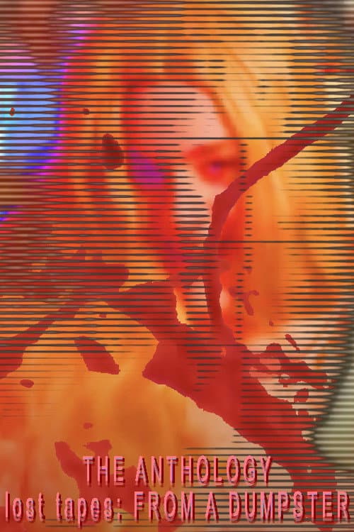Постер: THE ANTHOLOGY Lost Tapes: FROM A DUMPSTER