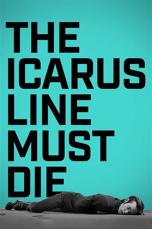 Постер: The Icarus Line Must Die