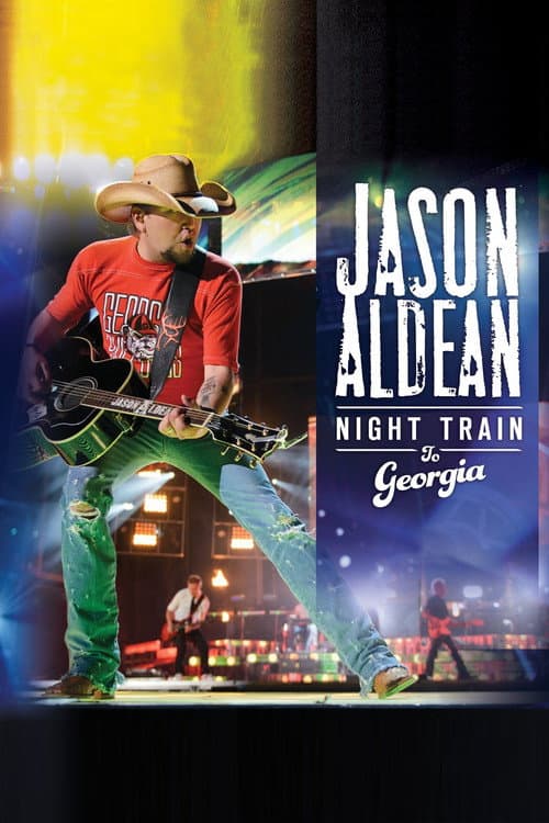 Постер: Jason Aldean: Night Train to Georgia