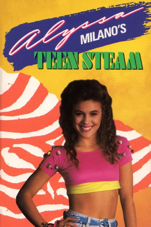 Постер: Alyssa Milano's Teen Steam