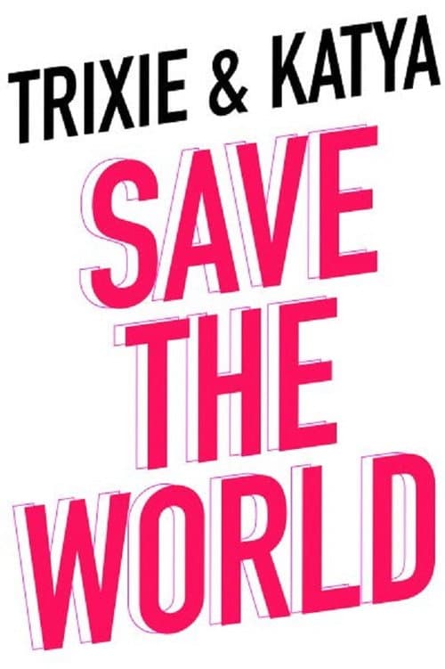 Постер: Trixie & Katya Save the World