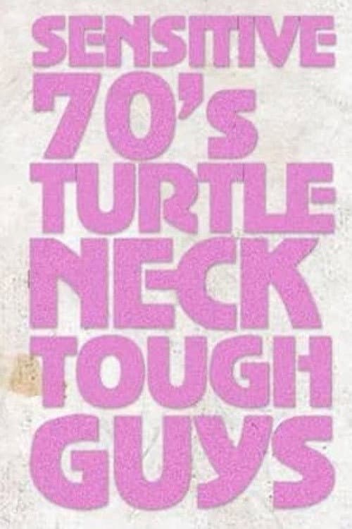Постер: Sensitive 70s Turtleneck Tough Guys 2