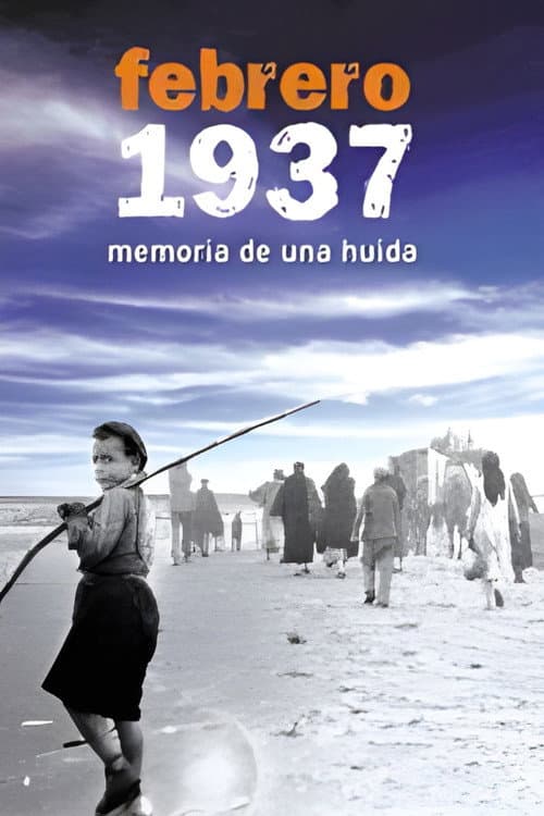 Постер: Febrero 1937. Memoria de una huida