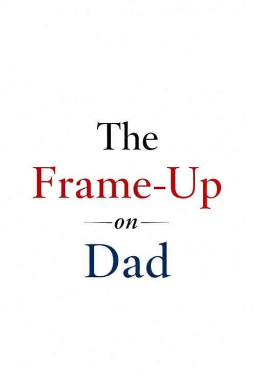 Постер: The Frame-Up on Dad