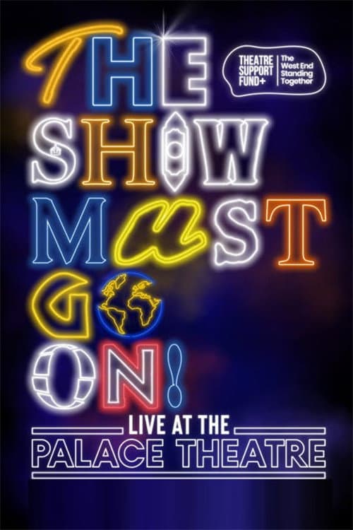 Постер: The Show Must Go On! - Live at the Palace Theatre