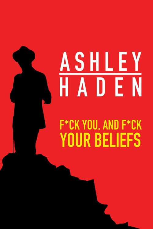 Постер: Ashley Haden: F**k You And F**k Your Beliefs