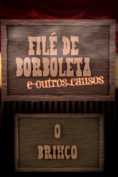 Постер: Filé de Borboleta - O Brinco