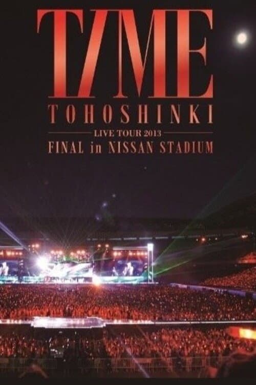 Постер: TVXQ! LIVE TOUR 2013 ~TIME~ FINAL in NISSAN STADIUM