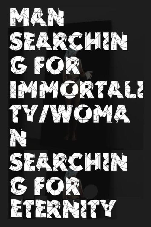 Постер: Man Searching for Immortality/Woman Searching for Eternity