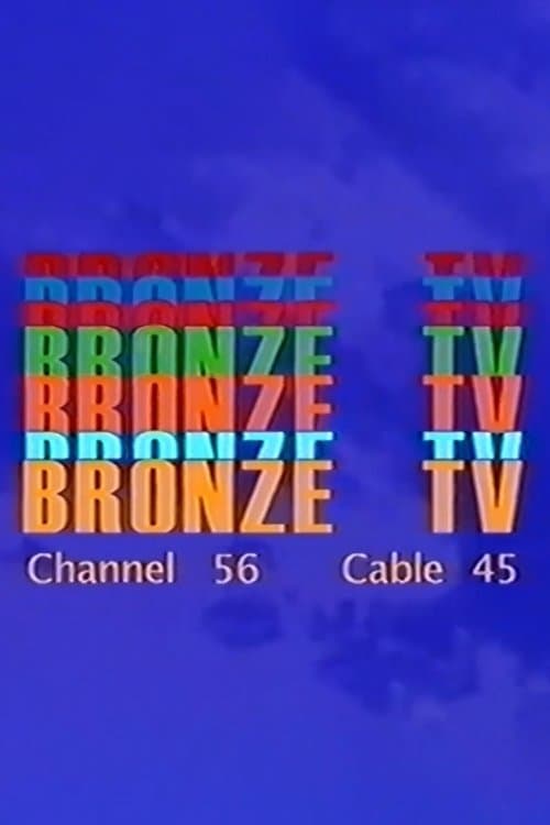 Постер: Bronze 56K - Bronze TV Channel 56 8/17/23