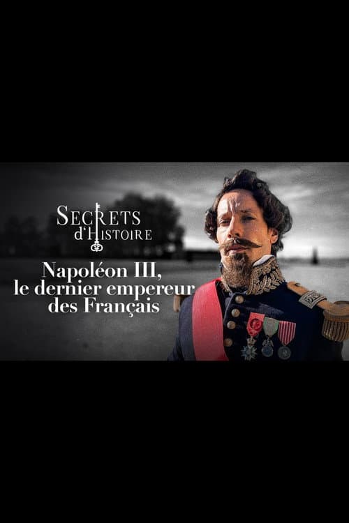 Постер: Napoléon III, le dernier empereur des Français