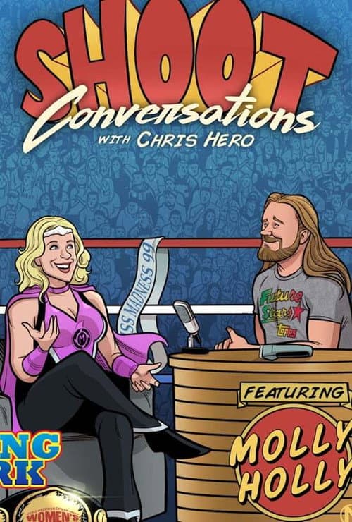 Постер: Shoot Conversations w/ Chris Hero: Molly Holly