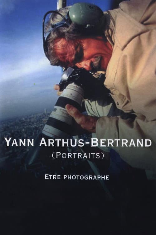 Постер: Yann Arthus-Bertrand (Portraits) : être photographe