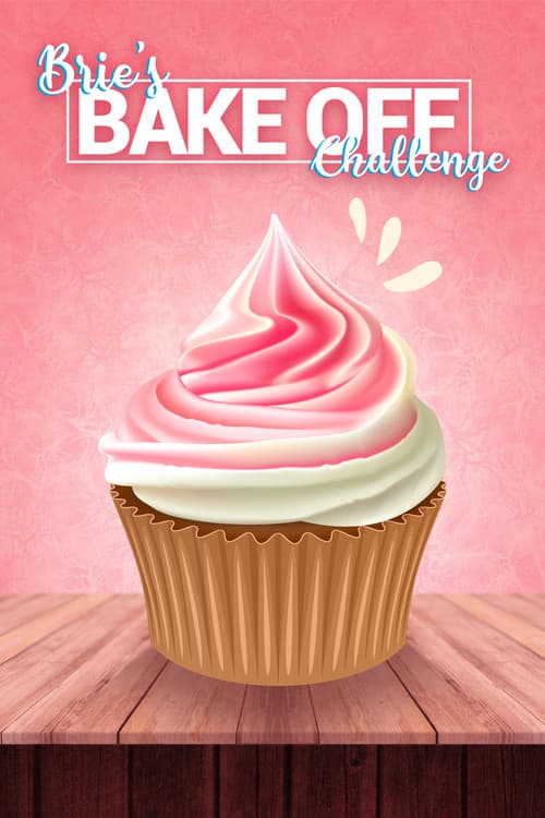 Постер: Brie's Bake Off Challenge