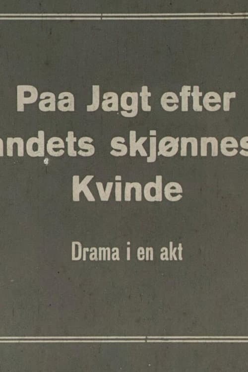 Постер: Paa jagt efter landets skjønneste kvinde: drama i en akt
