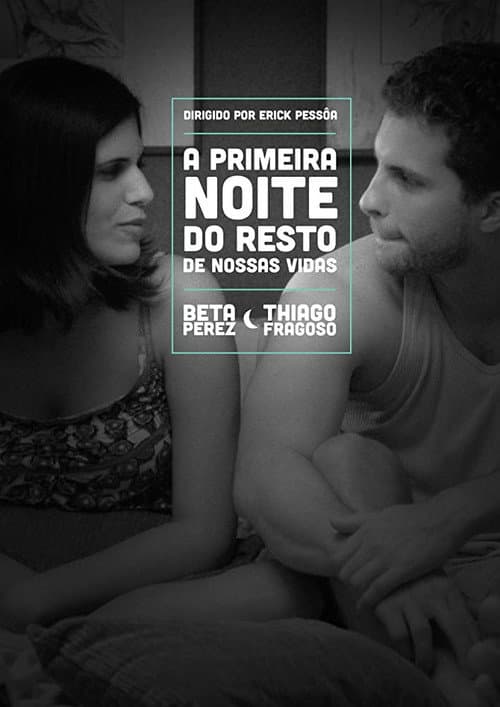Постер: A Primeira Noite do Resto de Nossas Vidas