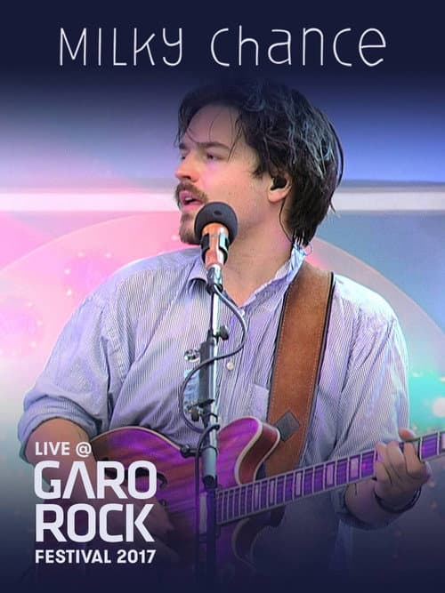 Постер: Milky Chance: Garorock Festival 2017