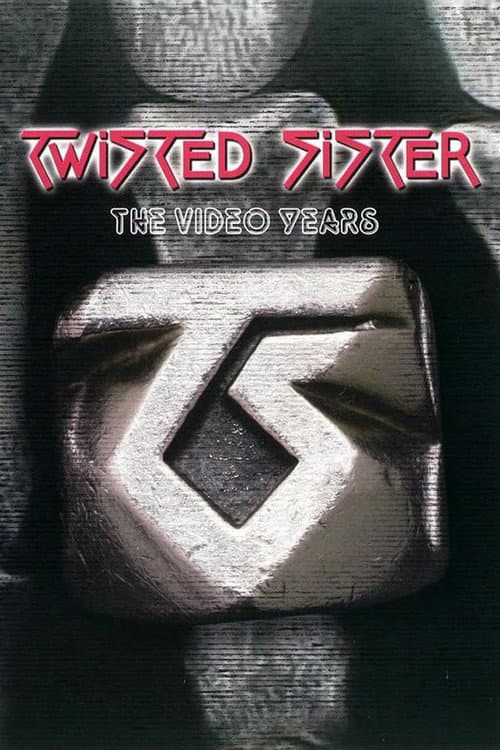Постер: Twisted Sister: The Video Years