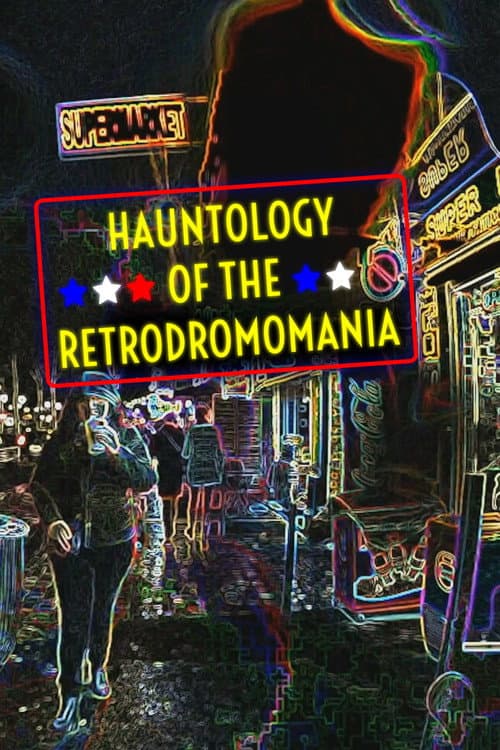 Постер: Hauntology of the Retrodromomania