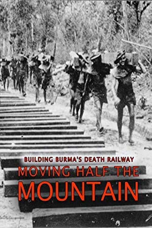 Постер: Building Burma's Death Railway: Moving Half the Mountain