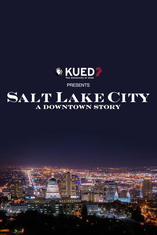 Постер: Salt Lake City: A Downtown Story