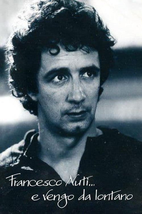 Постер: Francesco Nuti… e vengo da lontano