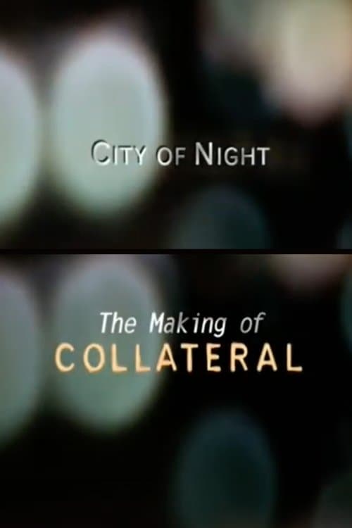 Постер: City of Night: The Making of 'Collateral'