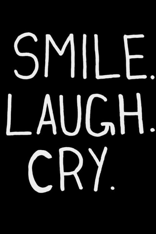 Постер: Smile. Laugh. Cry.