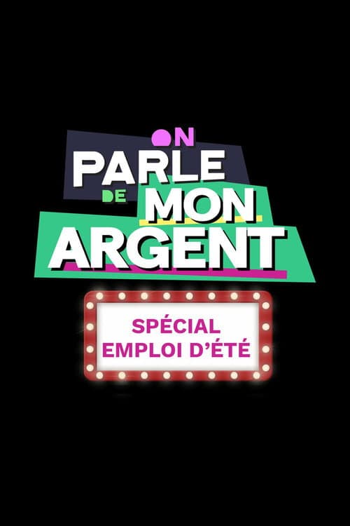 Постер: On parle de mon argent - Spécial emploi d'été